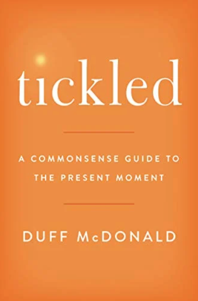 Tickled: A Commonsense Guide to the Present Moment